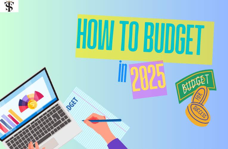 How to Budget: Your Complete Guide to Budgeting for 2025